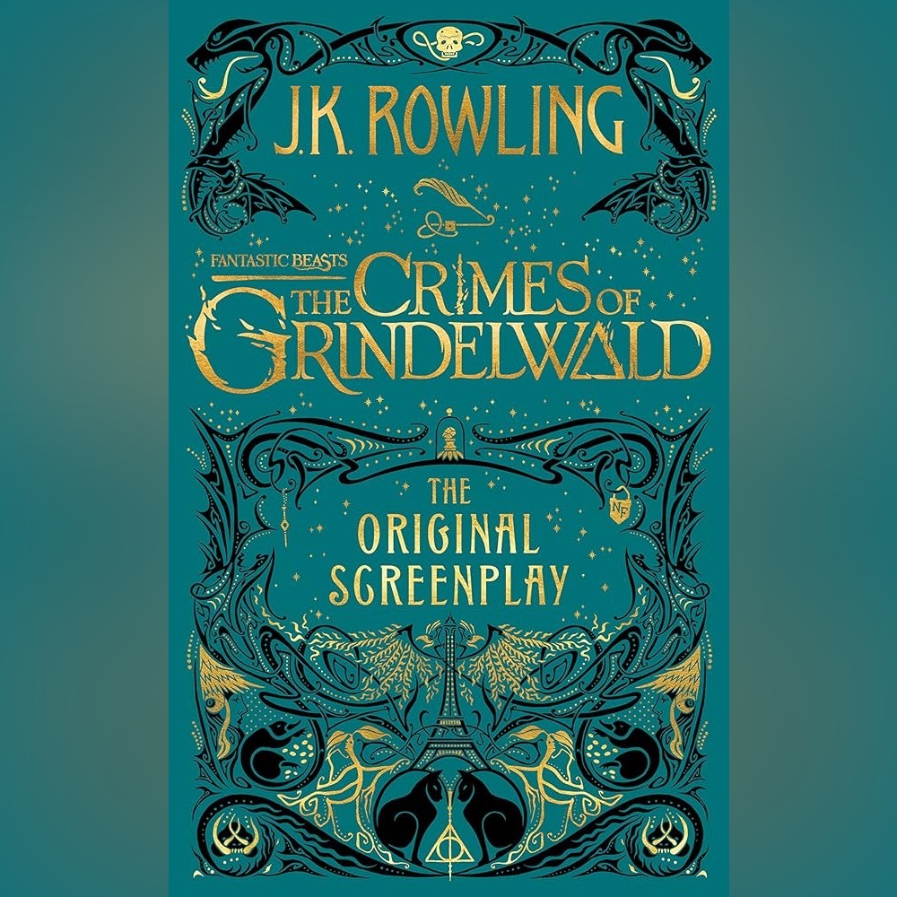 Fantastic Beasts: The Crimes of Grindelwald Screenplay by J.K Rowling